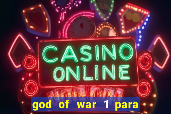 god of war 1 para pc sem emulador