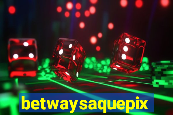 betwaysaquepix