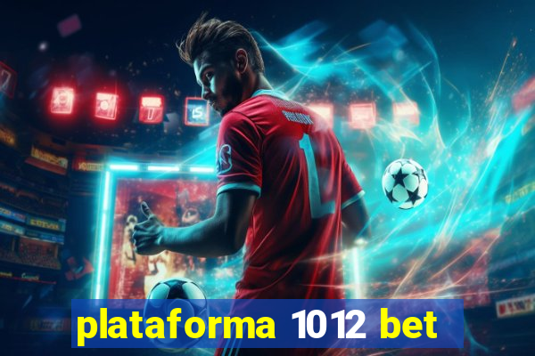 plataforma 1012 bet