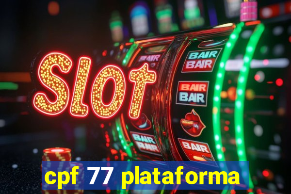 cpf 77 plataforma