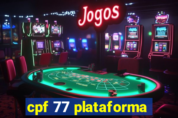 cpf 77 plataforma