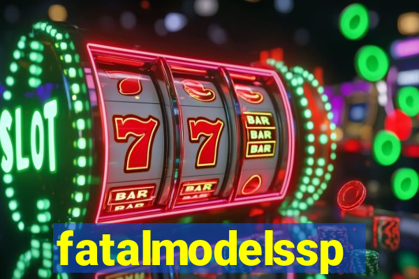 fatalmodelssp