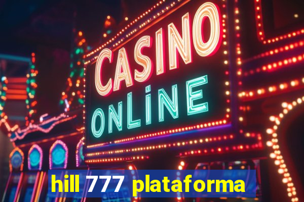 hill 777 plataforma