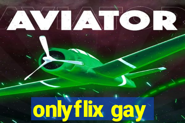 onlyflix gay