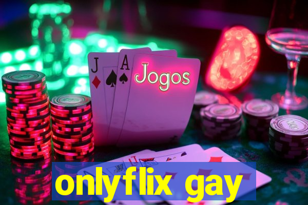 onlyflix gay