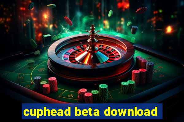 cuphead beta download