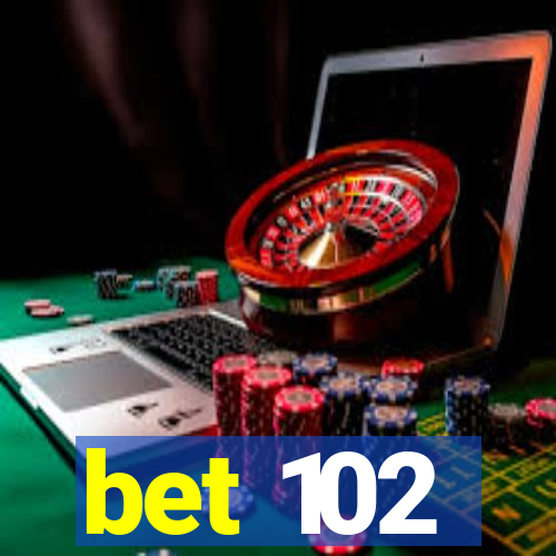 bet 102