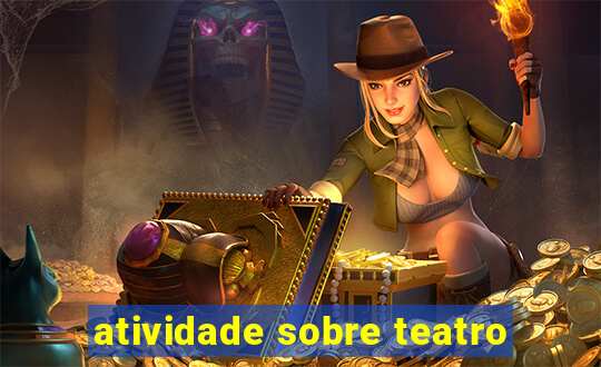 atividade sobre teatro