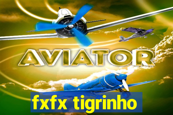 fxfx tigrinho