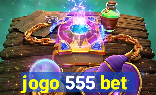 jogo 555 bet