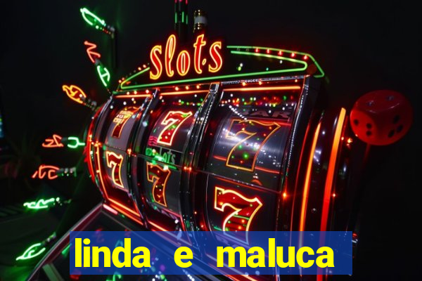 linda e maluca orochi letra
