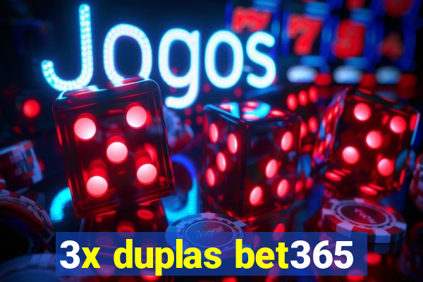 3x duplas bet365