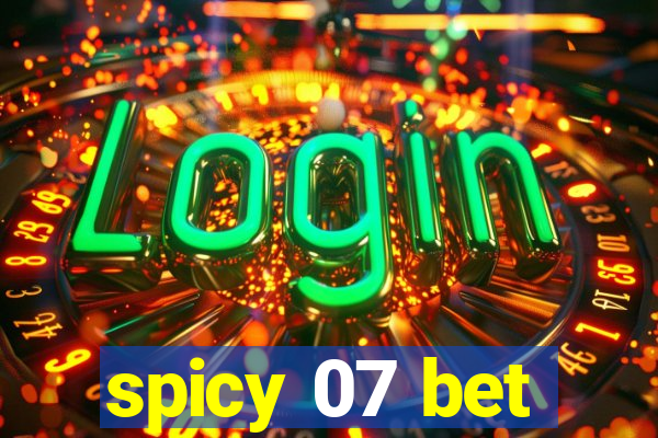 spicy 07 bet