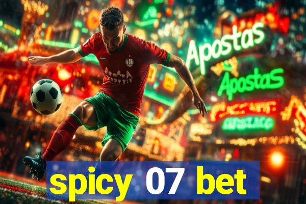 spicy 07 bet