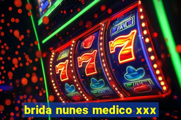 brida nunes medico xxx