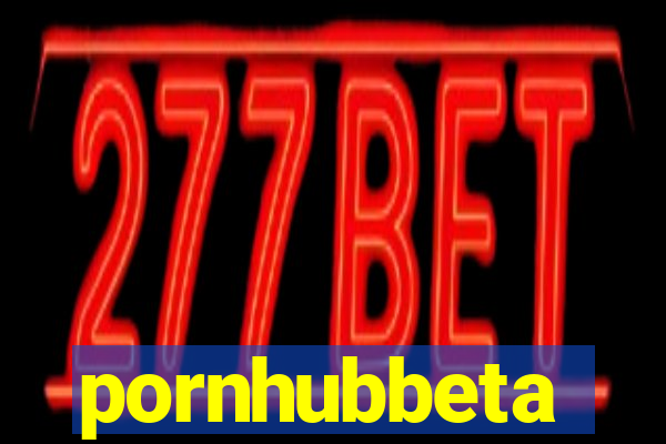pornhubbeta
