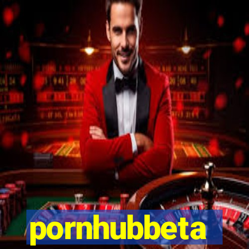 pornhubbeta