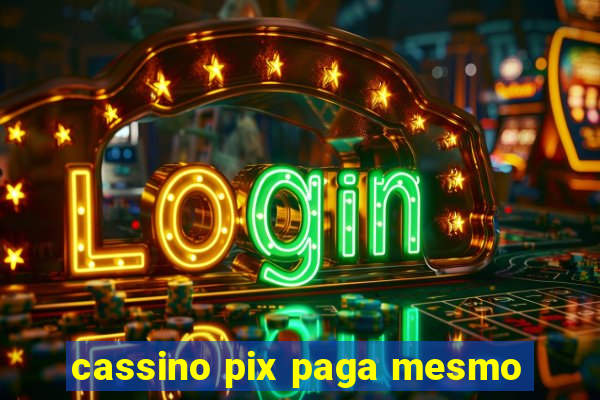 cassino pix paga mesmo