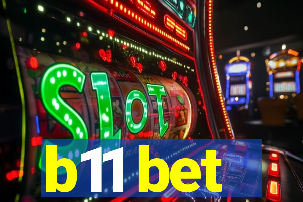 b11 bet