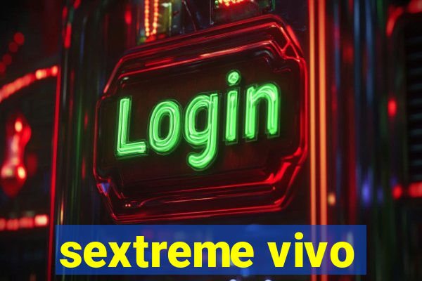 sextreme vivo