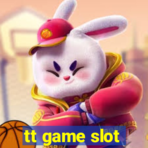 tt game slot