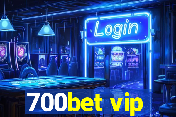 700bet vip