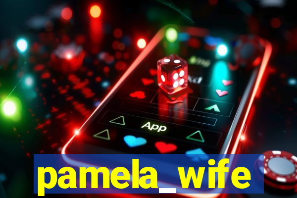 pamela_wife