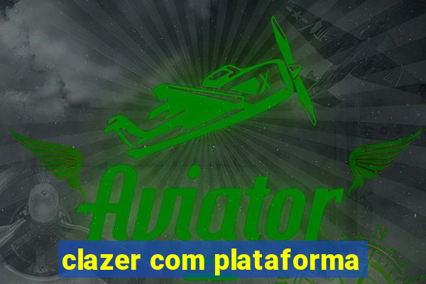 clazer com plataforma