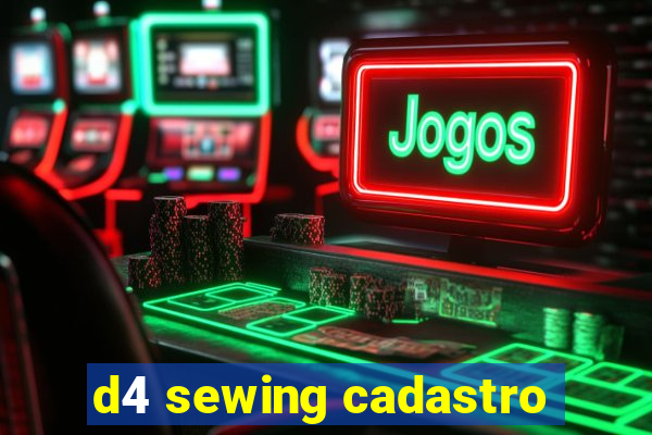 d4 sewing cadastro