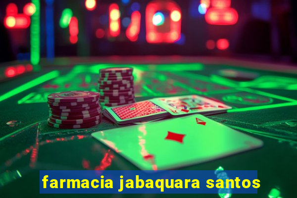 farmacia jabaquara santos