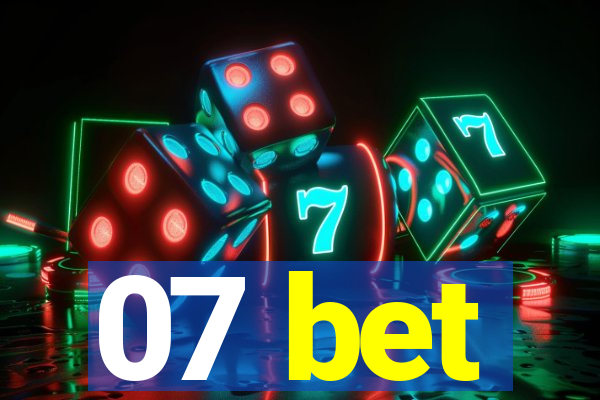 07 bet