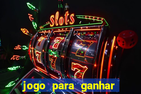 jogo para ganhar dinheiro de verdade no pix na hora