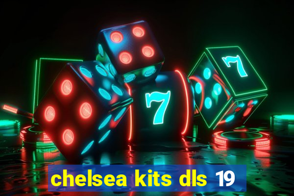 chelsea kits dls 19