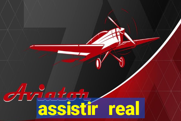 assistir real madrid ao vivo, multicanais