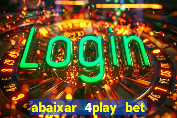 abaixar 4play bet baixar app