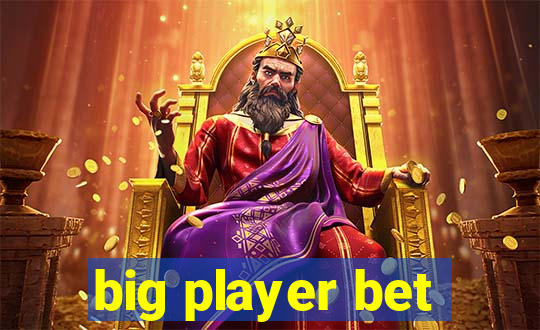 big player bet