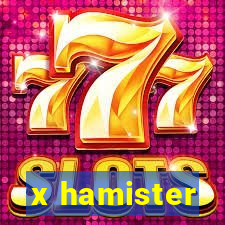 x hamister