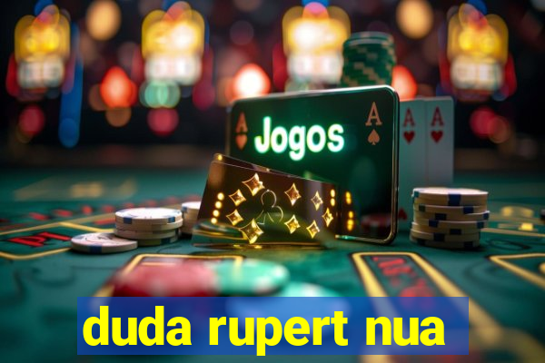 duda rupert nua