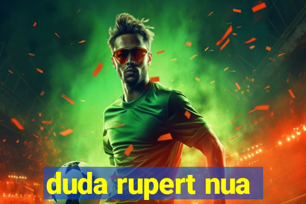 duda rupert nua