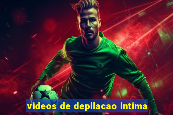 videos de depilacao intima