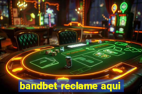 bandbet reclame aqui