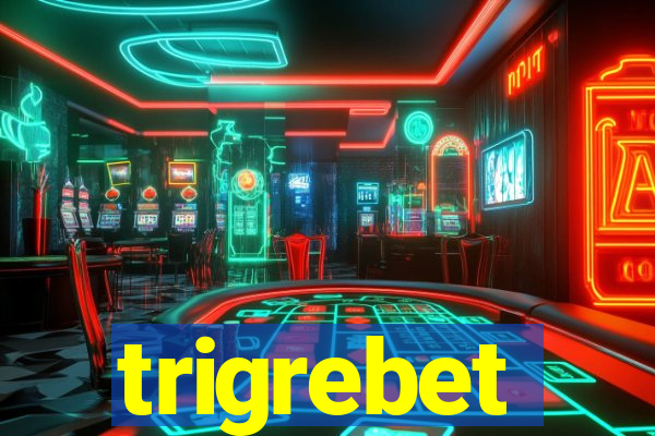 trigrebet
