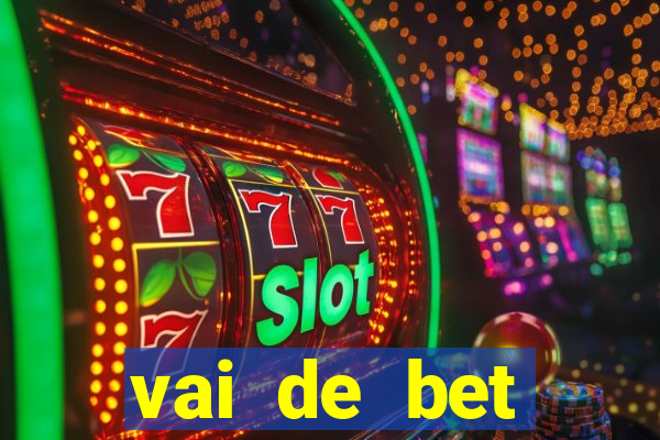 vai de bet plataforma gusttavo lima