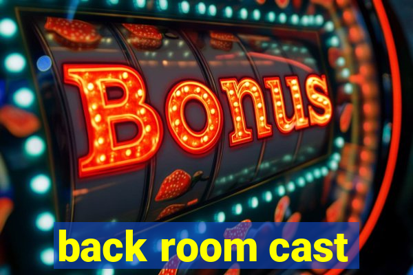 back room cast
