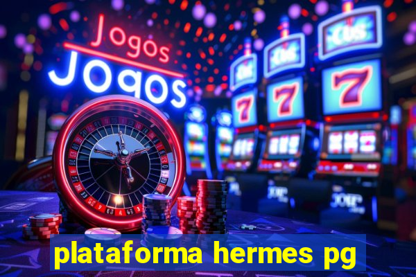 plataforma hermes pg