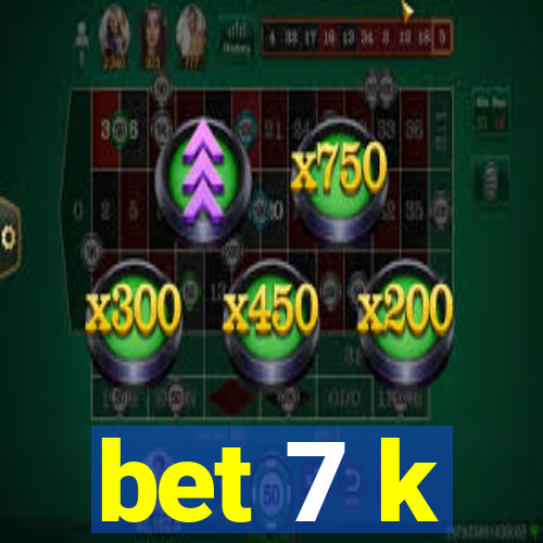 bet 7 k