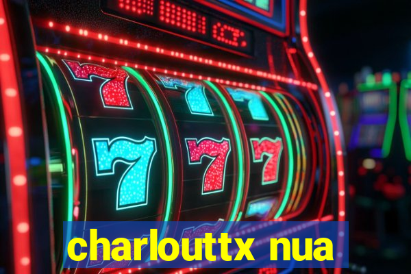 charlouttx nua