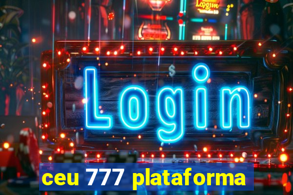 ceu 777 plataforma
