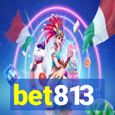 bet813