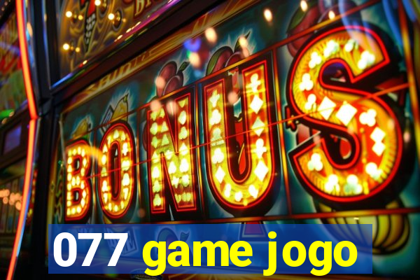 077 game jogo